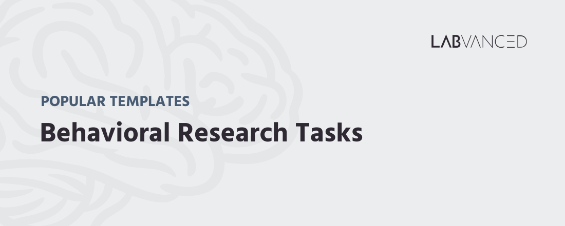 Text written out- Behavioral Research Tasks